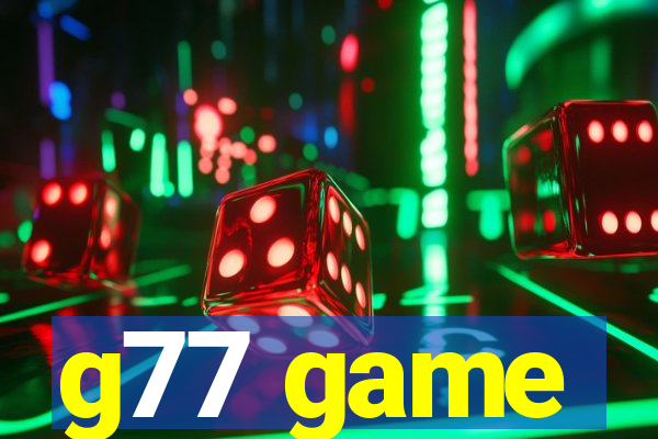g77 game